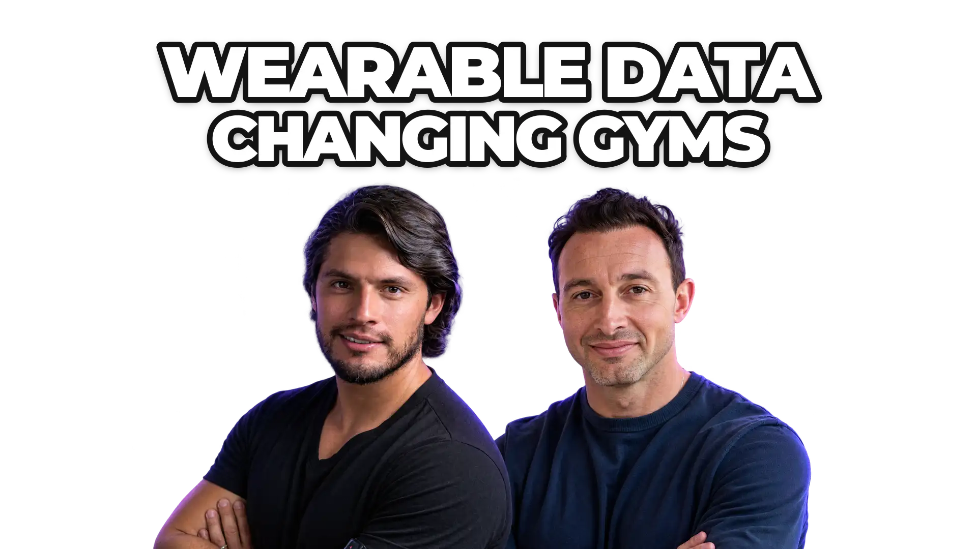 Marco Benitez and Michael Benso under the title “Wearable Data Changing Gyms”