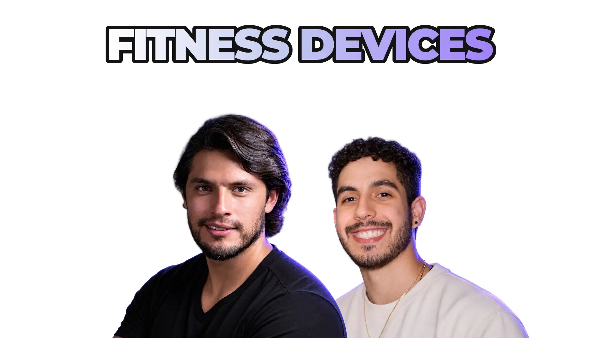 Marco Benitez and Joao Camargo under the title “Fitness Devices”